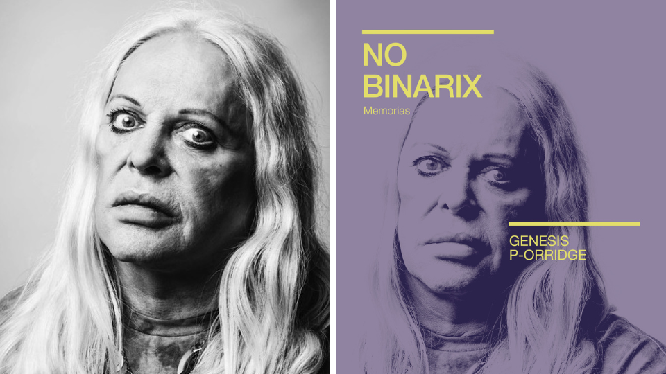 Empieza a leer «No Binarix» libro de Genesis P-orridge, publicado por Caja Negra
